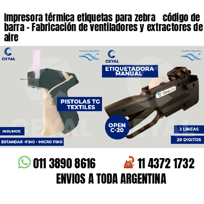 Impresora térmica etiquetas para zebra  código de barra - Fabricación de ventiladores y extractores de aire